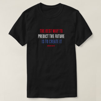 Camiseta A melhor maneira de prever o futuro é Criar