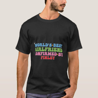 Camiseta A Melhor Namorada Do Mundo Confirmada Por Finley