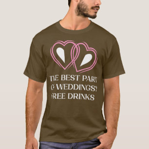 Camiseta A Melhor Parte Do Bebendo De Casamentos Entourada