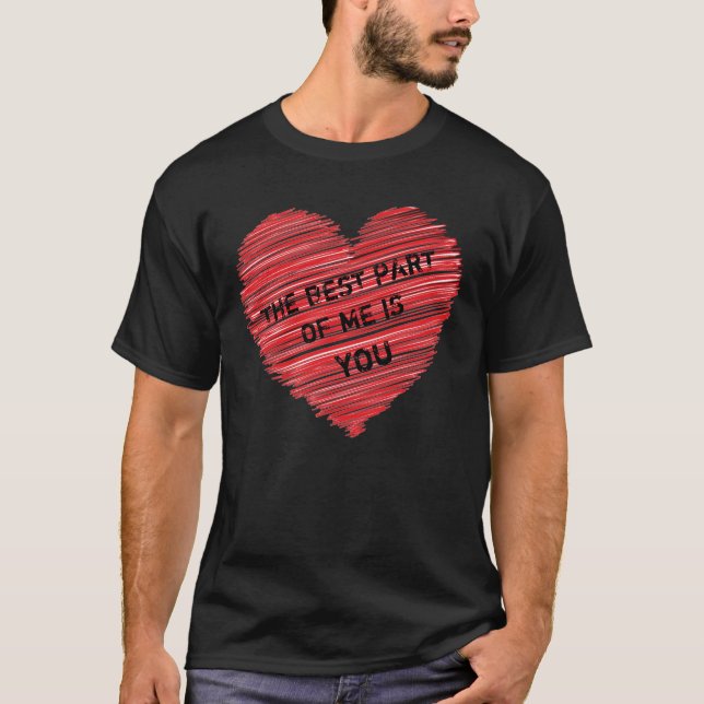 Camiseta A melhor parte do meu texto romântico num coração  (Frente)