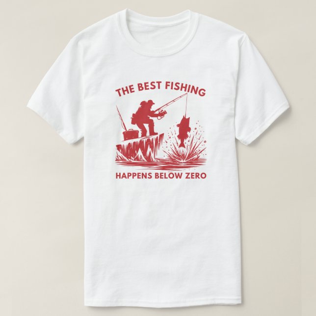 Camiseta A Melhor Pesca Acontece Abaixo De Zero | Pesca Do  (Frente do Design)