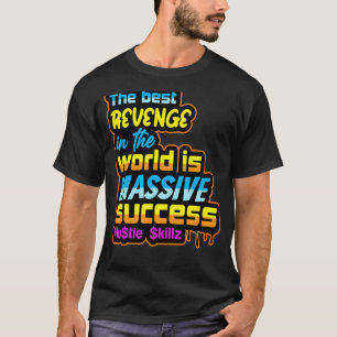 Camiseta A Melhor Vingança Do Mundo É O Grande Sucesso Hu T