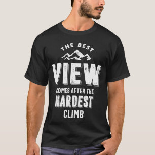 Camiseta A Melhor Visão Vem Depois Da Escala Mais Difícil