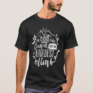 Camiseta A Melhor Visão Vem Depois Da Escala Mais Difícil