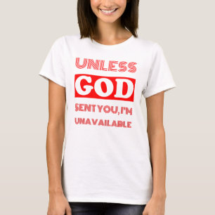 Camiseta A MENOS QUE O DEUS O ENVIAR, eu sou namorando