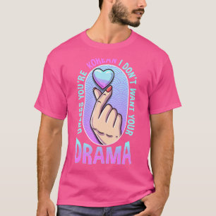 Camiseta A menos que seja coreano, não quero seu drama K Dr