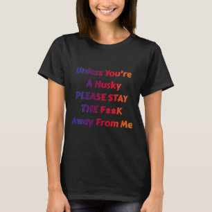 Camiseta A Menos Que Seja Um Rouco, Por Favor, Fique Longe