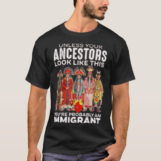 Camiseta A Menos Que Seus Ancestrais Se Pareçam Com Isso...