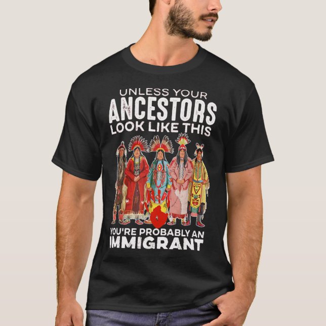 Camiseta A Menos Que Seus Ancestrais Se Pareçam Com Isso... (Frente)