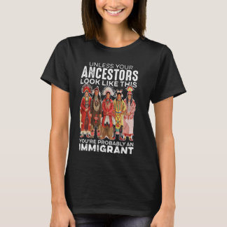 Camiseta A Menos Que Seus Ancestrais Se Pareçam Com Isso...