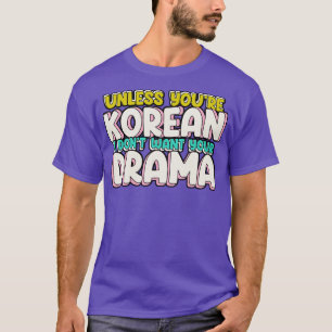 Camiseta A menos que você seja coreano, eu não quero seu dr