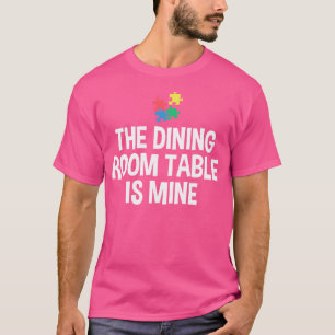 Camiseta A Mesa Da Sala De Jantar É A Minha Quebra-cabeça