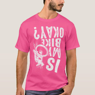 Camiseta A Minha Bicicleta Bicicleta Bmx Mtb Está Bem?