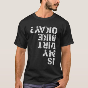 Camiseta A Minha Bicicleta De Sujeira Está Bem, A Motocicle