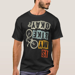 Camiseta A minha bicicleta está bem Montanha Biker Bike ofe