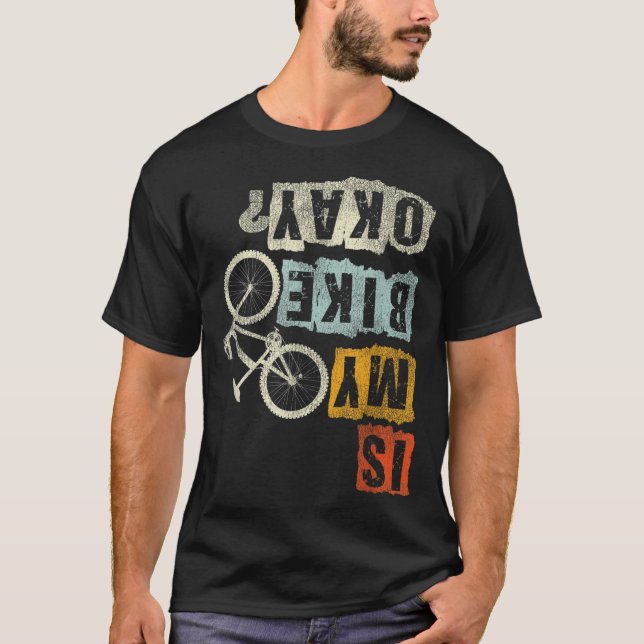 Camiseta A minha bicicleta está bem Montanha Biker Bike ofe (Frente)