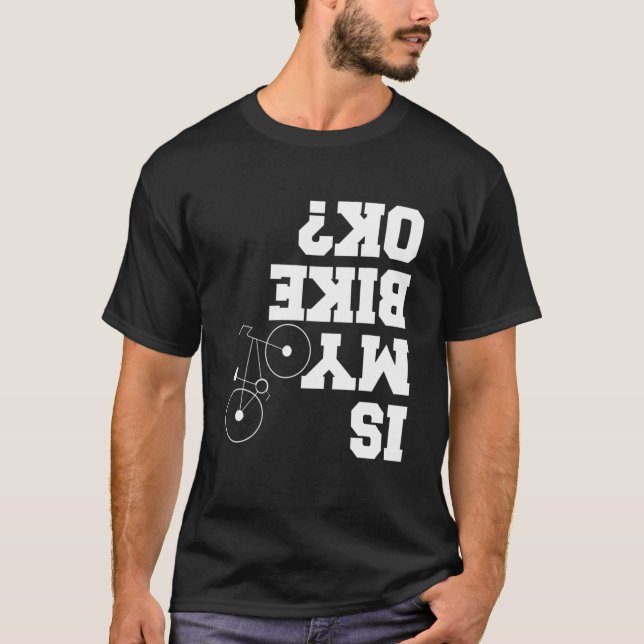 Camiseta A minha bicicleta está bem? Motocicletas engraçada (Frente)
