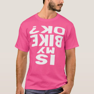 Camiseta A Minha Bicicleta Está Engraçada, Bmx Bike?