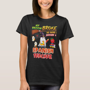 Camiseta A Minha Broom Quebrou E Tornei-Me Um Professor Esp