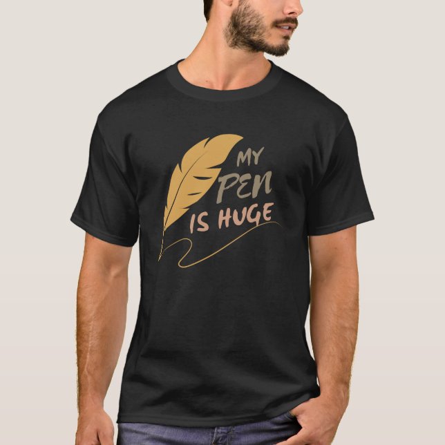 Camiseta A minha Caneta é enorme - Piada suja Hilária para  (Frente)