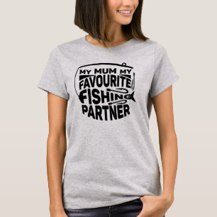 CAMISETA A MINHA MÃE É O MEU PARCEIRO DE PESCA FAVORITO.