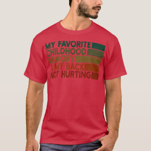 Camiseta a minha memória de infância favorita é as minhas c