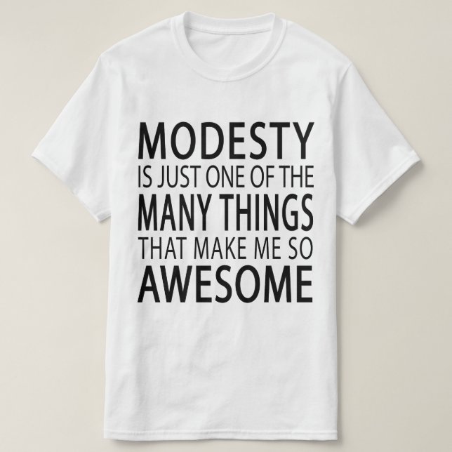 Camiseta A modéstia me torna incrível - Slogan de Attide En (Frente do Design)