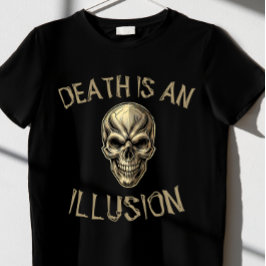 CAMISETA A MORTE É UMA ILUSÃO 3.0