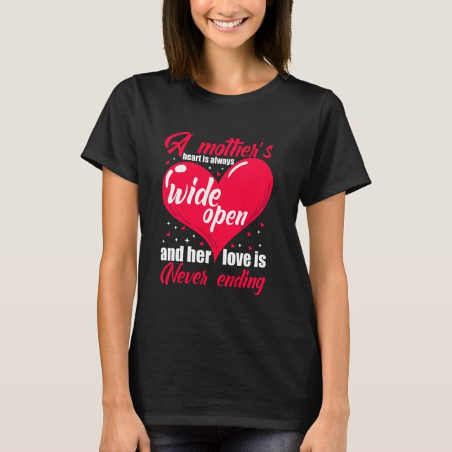 Camiseta A Mother s Heart Always Wide Open & her Love is ne (Frente)