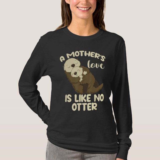 Camiseta A Mother's Love Is Like No Otter (Frente)