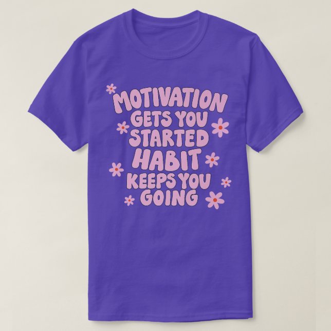 Camiseta A Motivação O Começou A Habitar Mantém-No Em Direç (Frente do Design)