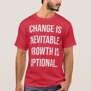 Camiseta A Mudança É Inevitável, O Crescimento É Opcional P