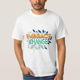 Camiseta A mudança é um belo chá