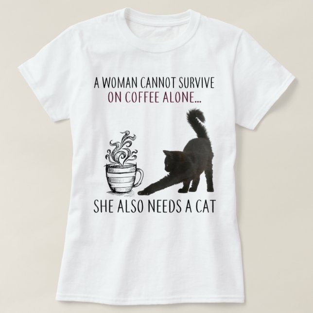 Camiseta A Mulher Não Pode Sobreviver Sozinha No Café Ela P (Frente do Design)
