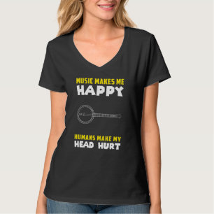 Camiseta A Música Banjo Faz-Me Feliz Que Os Humanos Façam A