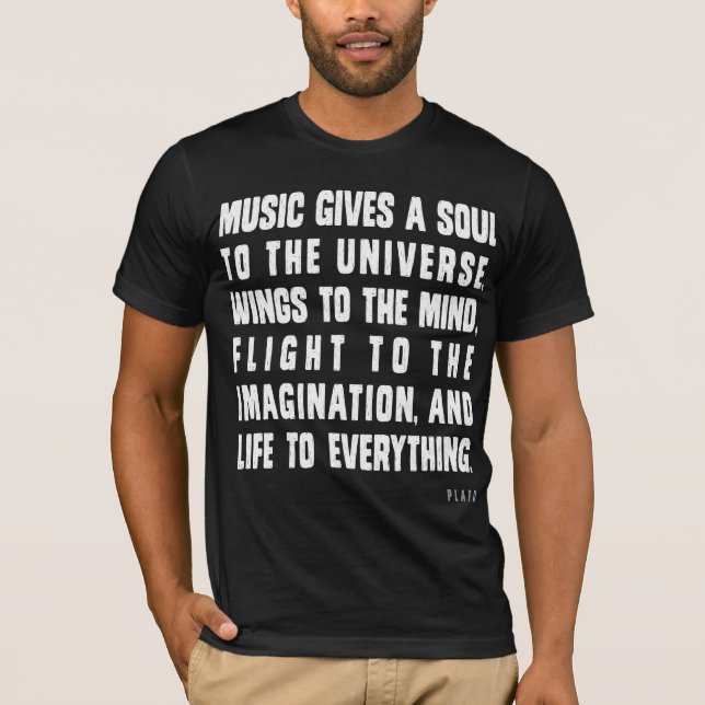 Camiseta A música dá uma alma ao universo (Frente)