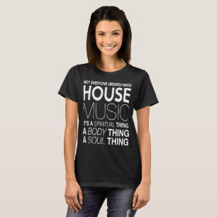 Camiseta A música DJ da casa não todos compreende o musi