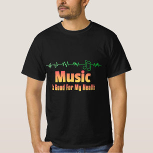 Camiseta A Música é Boa para a Minha Saúde – Citação para A