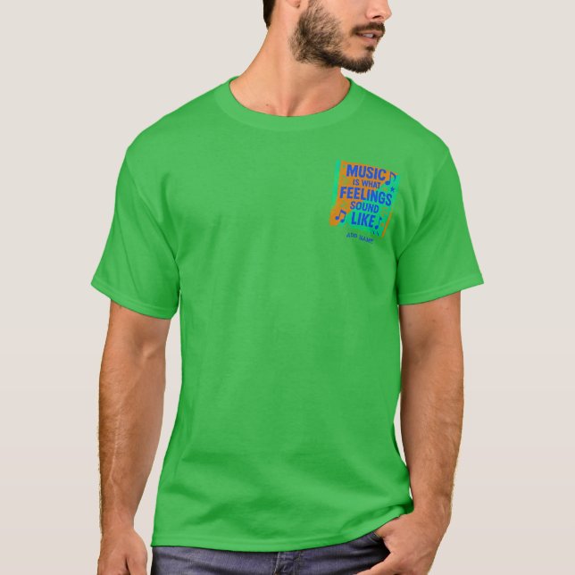 Camiseta A Música É Como Os Sentimentos Soam – Verde (Frente)