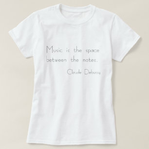 Camiseta A "música é o espaço entre t-shirt das notas"