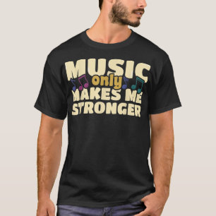 Camiseta A Música Só Me Torna Mais Forte A Marcha De Mais v