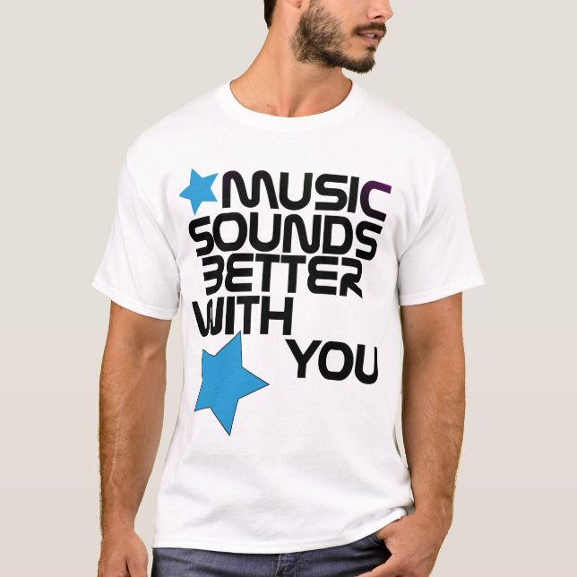 Camiseta A música soa melhor com você o TShirt (Frente)