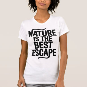 Camiseta A Natureza É A Melhor Fuga Design de Citação ao Ar