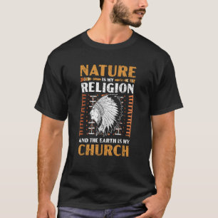 Camiseta A Natureza É A Minha Religião E A Terra É A Minha