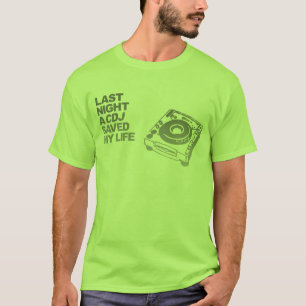 Camiseta A noite passada um CDJ salvar minha vida -