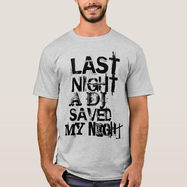 CAMISETA A NOITE PASSADA UM DJ SALVAR MINHA NOITE (Frente)