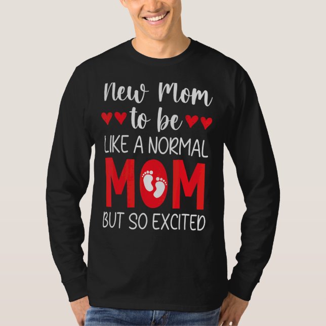 Camiseta A Nova Mãe É Como Uma Mãe Normal, Mas Uma Gente Tã (Frente)