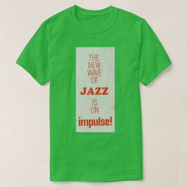 Camiseta A Nova Onda De Jazz Está Em Impulso (Frente do Design)