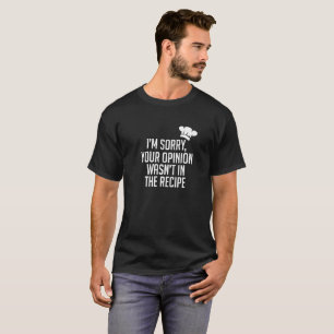 Camiseta A opinião não estava na receita - cozinheiro che