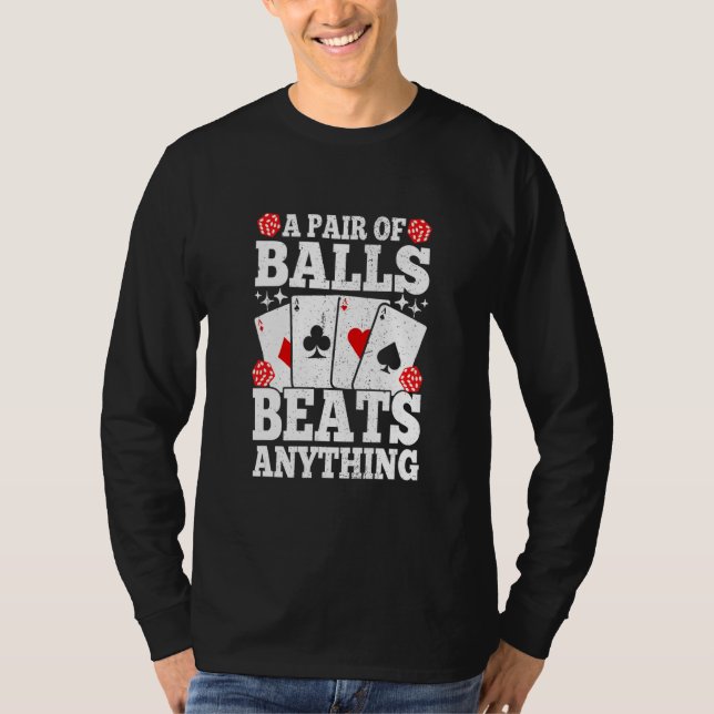 Camiseta A Pair Of Balls Beats Anything   Poker Player Casi (Frente)
